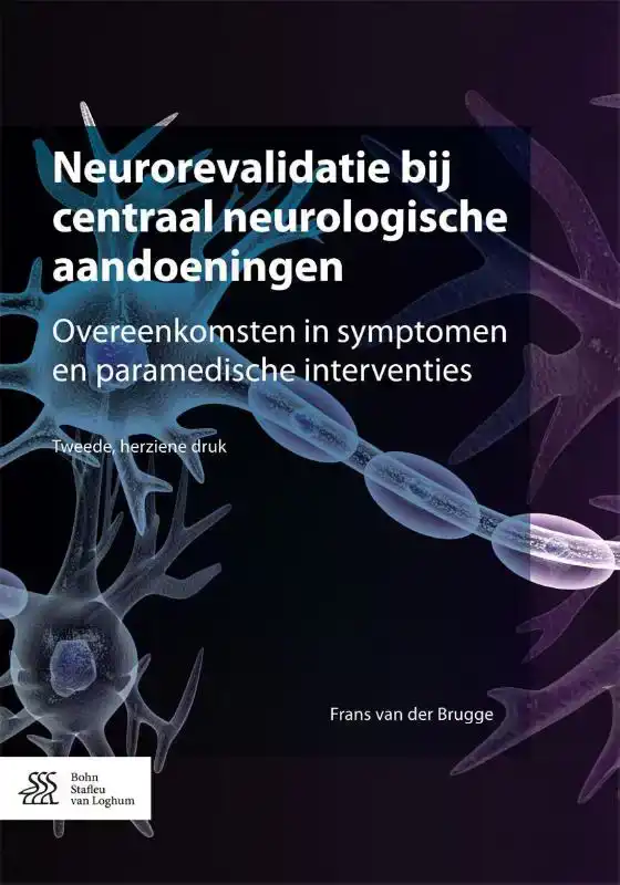 NEUROREVALIDATIE BIJ CENTRAAL NEUROLOGISCHE AANDOENINGEN