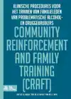 COMMUNITY REINFORCEMENT AND FAMILY TRAINING (CRAFT)