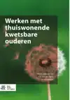 WERKEN MET THUISWONENDE KWETSBARE OUDEREN