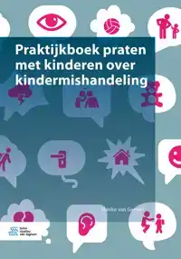 PRAKTIJKBOEK PRATEN MET KINDEREN OVER KINDERMISHANDELING