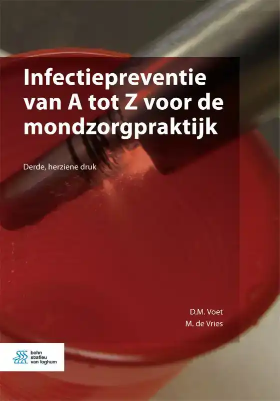 INFECTIEPREVENTIE VAN A TOT Z VOOR DE MONDZORGPRAKTIJK