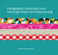 PEDAGOGISCH CURRICULUM VOOR HET JONGE KIND IN DE KINDEROPVAN