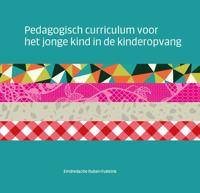 PEDAGOGISCH CURRICULUM VOOR HET JONGE KIND IN DE KINDEROPVAN