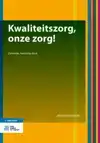 KWALITEITSZORG, ONZE ZORG!