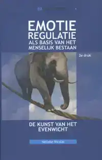 EMOTIEREGULATIE ALS BASIS VAN HET MENSELIJK BESTAAN