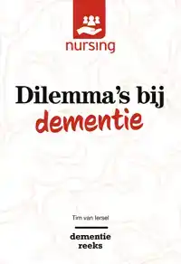 DILEMMA'S BIJ DEMENTIE
