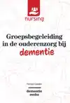 GROEPSBEGELEIDING IN DE OUDERENZORG BIJ DEMENTIE