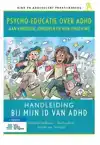PSYCHO-EDUCATIE OVER ADHD AAN KINDEREN, JONGEREN EN HUN OMGE