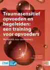 TRAUMASENSITIEF OPVOEDEN EN BEGELEIDEN: EEN TRAINING VOOR OP