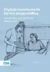 DIGITALE TRANSFORMATIE BIJ EEN ZORGINSTELLING
