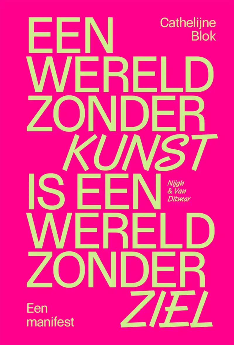 EEN WERELD ZONDER KUNST IS EEN WERELD ZONDER ZIEL