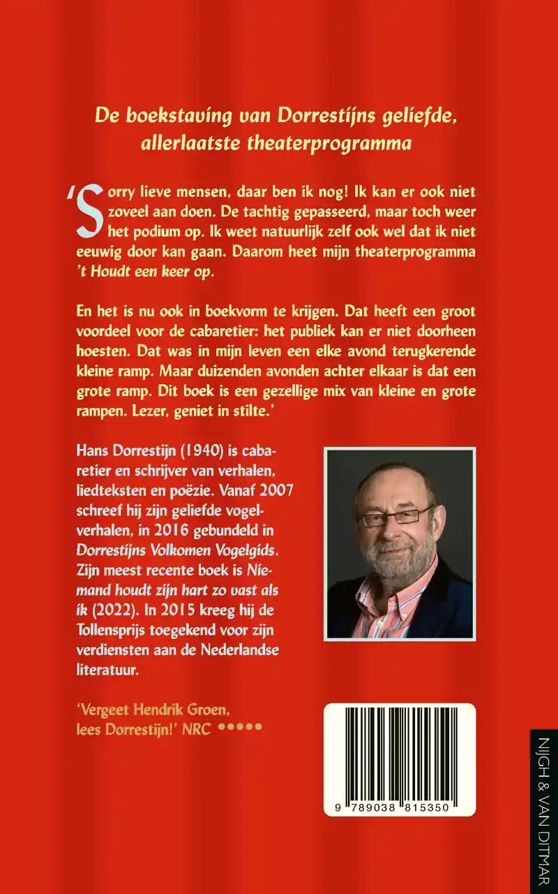 'T HOUDT EEN KEER OP