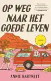 OP WEG NAAR HET GOEDE LEVEN