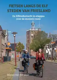 FIETSEN LANGS DE ELF STEDEN VAN FRIESLAND