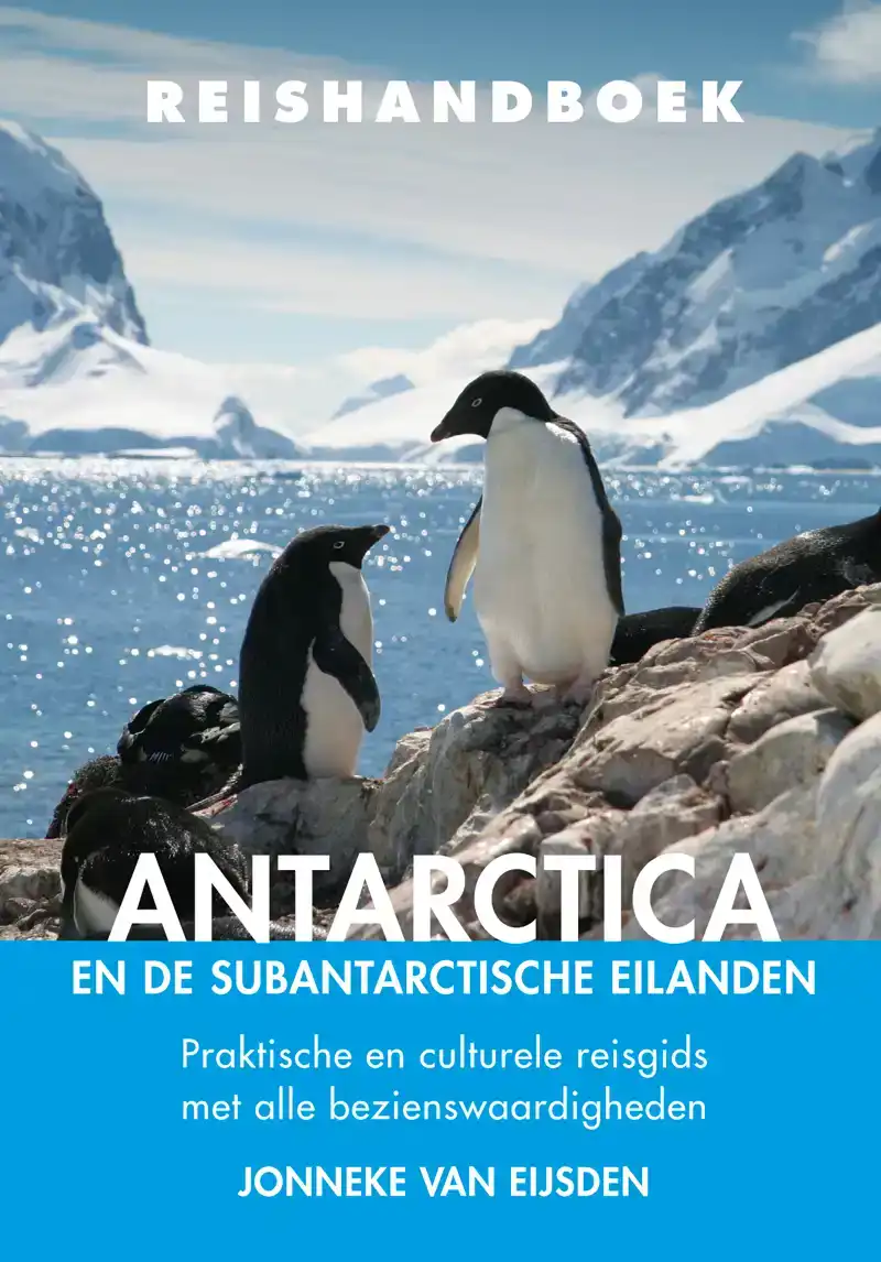REISHANDBOEK ANTARCTICA EN DE SUBANTARCTISCHE EILANDEN