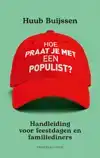 HOE PRAAT JE MET EEN POPULIST?