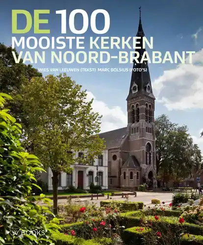 DE 100 MOOISTE KERKEN VAN NOORD-BRABANT