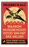 WAAROM MUSSEN NOOIT DOOD VAN HET DAK VALLEN