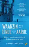 WAANZIN AAN HET EINDE VAN DE AARDE