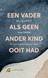 EEN VADER ALS GEEN ANDER KIND OOIT HAD