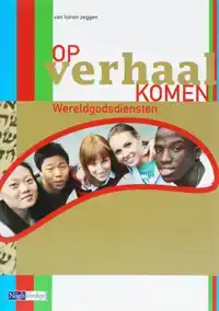 OP VERHAAL KOMEN -WERELDGODSDIENSTEN
