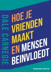 HOE JE VRIENDEN MAAKT EN MENSEN BEINVLOEDT