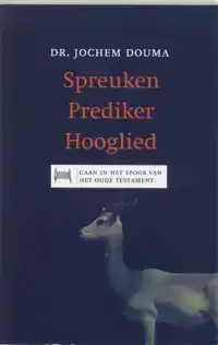 SPREUKEN PREDIKER HOOGLIED