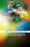 CHRISTELIJKE PEDAGOGIEK ALS HANDELINGSWETENSCHAP