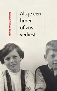 ALS JE EEN BROER OF ZUS VERLIEST