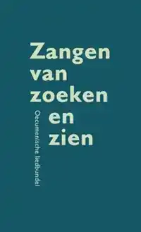 ZANGEN VAN ZOEKEN EN ZIEN