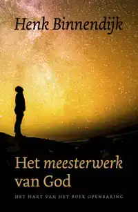 HET MEESTERWERK VAN GOD