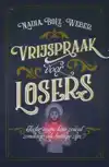 VRIJSPRAAK VOOR LOSERS