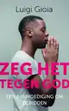 ZEG HET TEGEN GOD