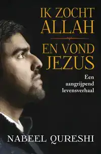 IK ZOCHT ALLAH EN VOND JEZUS