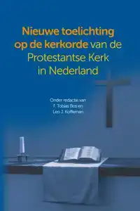 TOELICHTING OP DE KERKORDE VAN DE PROTESTANTSE KERK IN NEDER