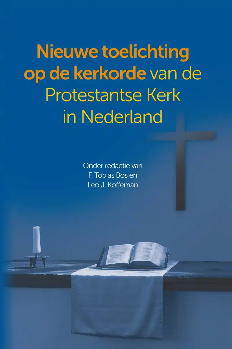 TOELICHTING OP DE KERKORDE VAN DE PROTESTANTSE KERK IN NEDER