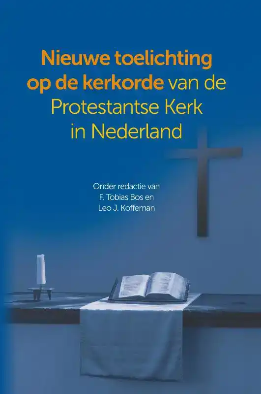 TOELICHTING OP DE KERKORDE VAN DE PROTESTANTSE KERK IN NEDER