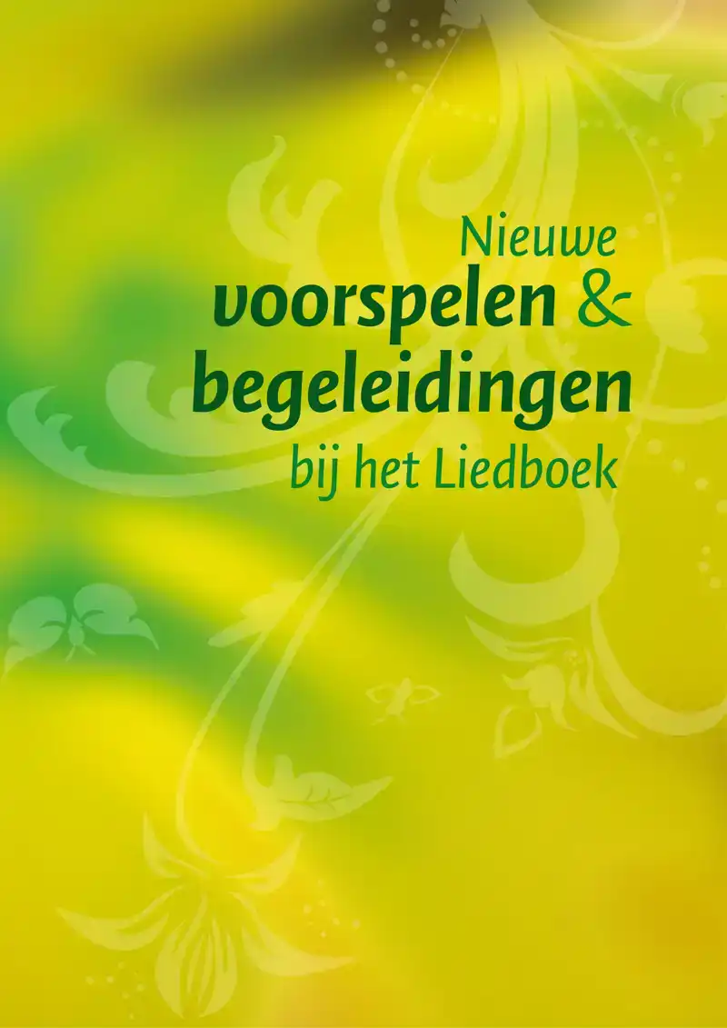 NIEUWE VOORSPELEN EN BEGELEIDINGEN BIJ HET LIEDBOEK