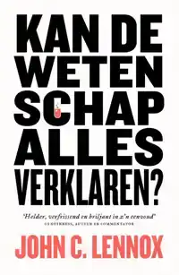 KAN DE WETENSCHAP ALLES VERKLAREN?