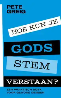 HOE KUN JE GODS STEM VERSTAAN?