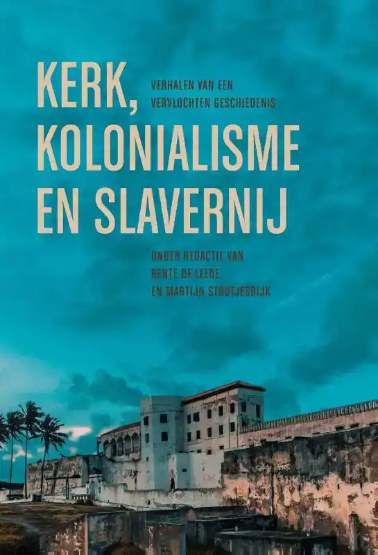 KERK, KOLONIALISME EN SLAVERNIJ