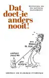DAT DOET-IE ANDERS NOOIT