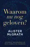 WAAROM NU NOG GELOVEN?