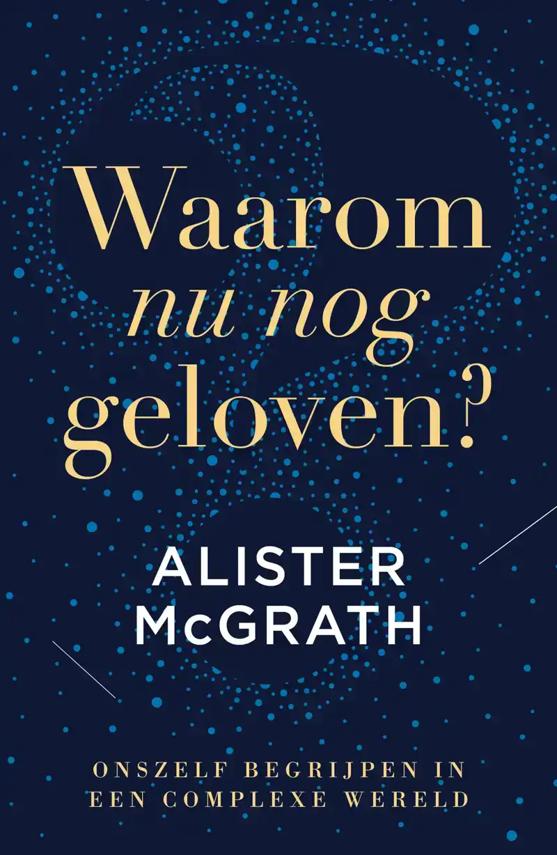 WAAROM NU NOG GELOVEN?
