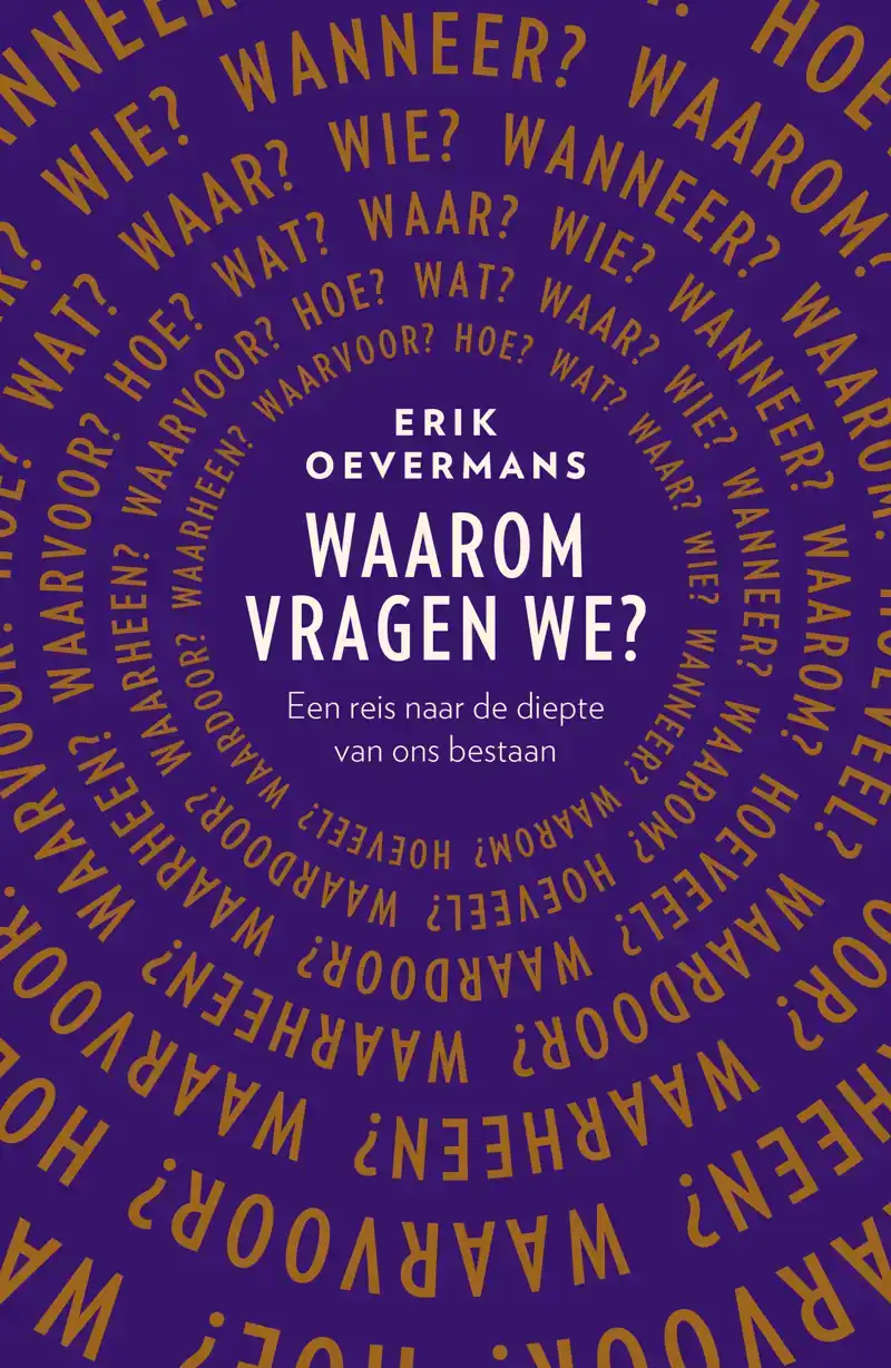 WAAROM VRAGEN WE?