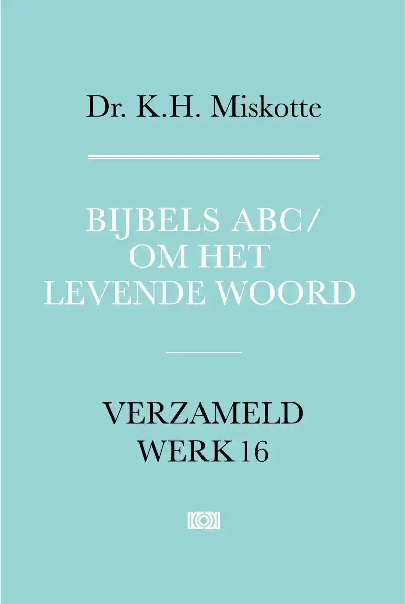 BIJBELS ABC EN OM HET LEVENDE WOORD