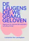 DE LEUGENS DIE WE GRAAG GELOVEN