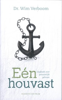 EEN HOUVAST / DAGBOEK OVER PERSOONLIJK GELOVEN