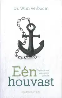 EEN HOUVAST / DAGBOEK OVER PERSOONLIJK GELOVEN