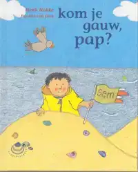 KOM JE GAUW, PAP?